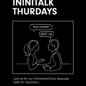 Poster for IniniTalk Thursday, for an Cree language table